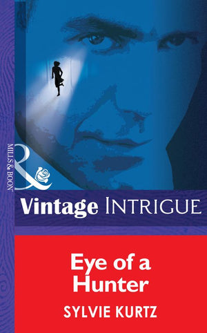 Eye Of A Hunter (The Seekers, Book 3) (Mills & Boon Intrigue): First edition (9781472033475)