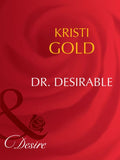 Dr. Desirable (Marrying an M.D., Book 2) (Mills & Boon Desire): First edition (9781408942475)