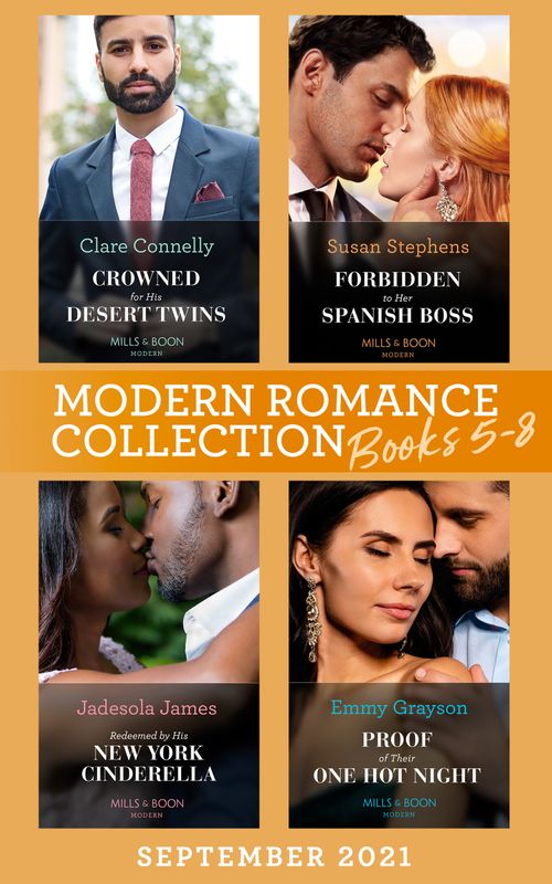 Modern Romance September 2021 Books 5-8: Crowned for His Desert Twins / Forbidden to Her Spanish Boss / Redeemed by His New York Cinderella / Proof of Their One Hot Night by Clare Connelly, Susan Stephens, Jadesola James and Emmy Grayson (9780008918347)