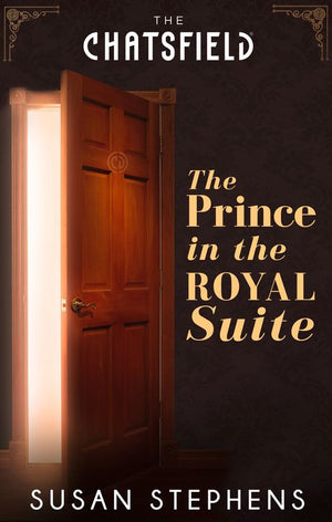 The Prince in the Royal Suite (A Chatsfield Short Story, Book 5): First edition (9781474000567)