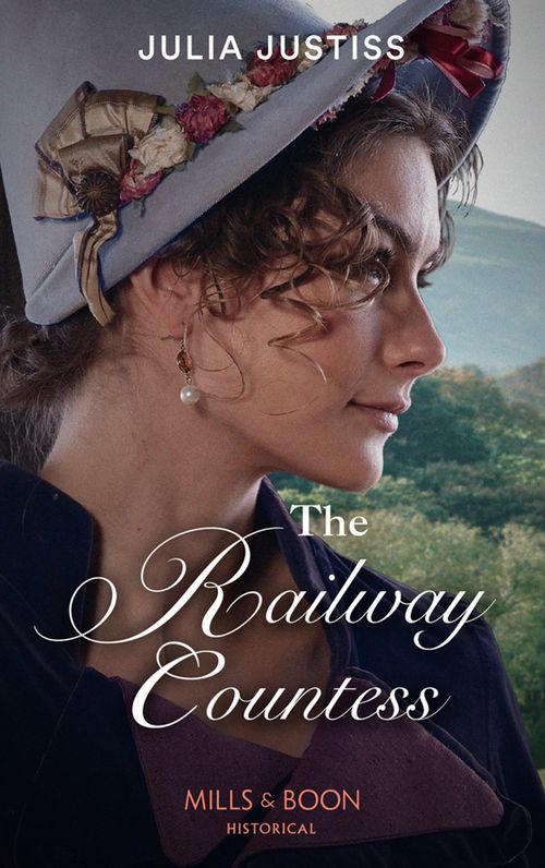 The Railway Countess (Mills & Boon Historical) (Heirs in Waiting, Book 2) (9780008912819)