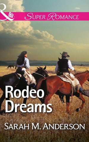 Rodeo Dreams (Mills & Boon Superromance): First edition (9781472099280)