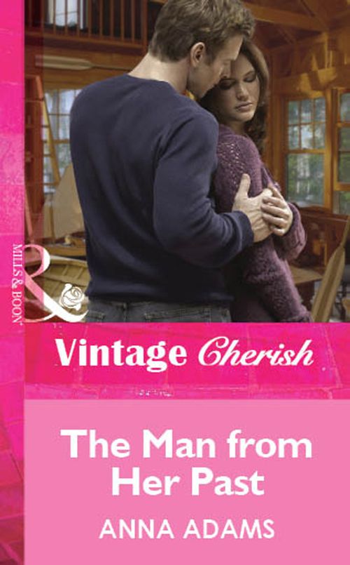 The Man from Her Past (Mills & Boon Cherish): First edition (9781472061140)