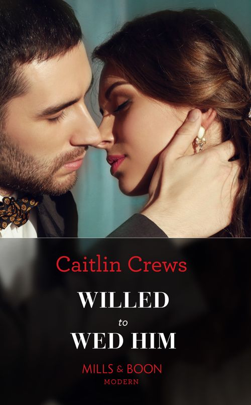 Willed To Wed Him (Mills & Boon Modern) (9780008921101)