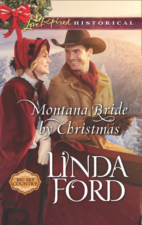 Montana Bride By Christmas (Mills & Boon Love Inspired Historical) (Big Sky Country, Book 4) (9781474075862)