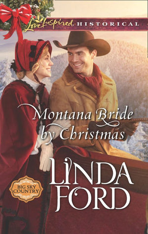 Montana Bride By Christmas (Mills & Boon Love Inspired Historical) (Big Sky Country, Book 4) (9781474075862)